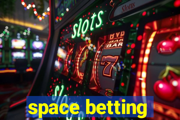 space betting