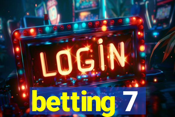 betting 7