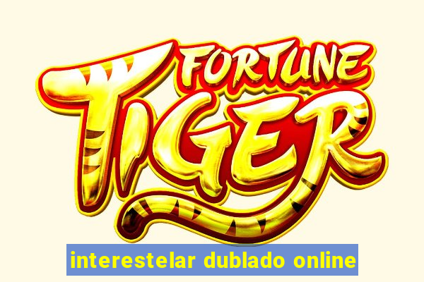 interestelar dublado online