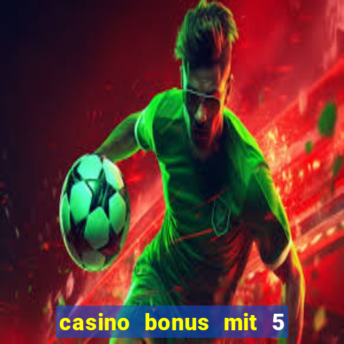 casino bonus mit 5 euro einzahlung