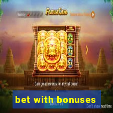 bet with bonuses