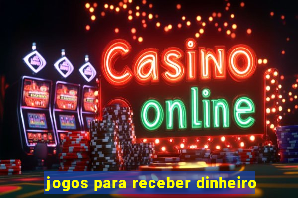 jogos para receber dinheiro