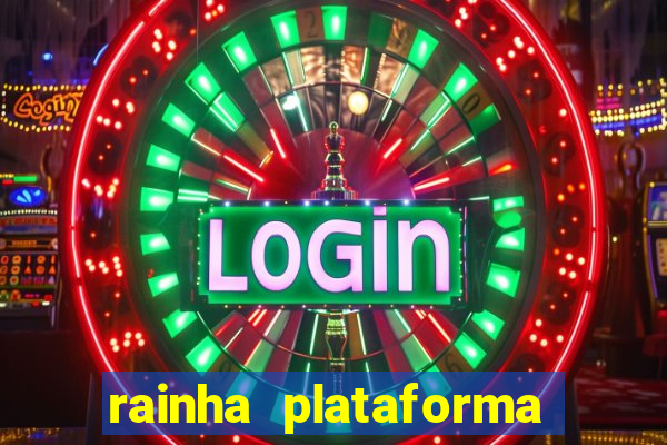 rainha plataforma de jogos