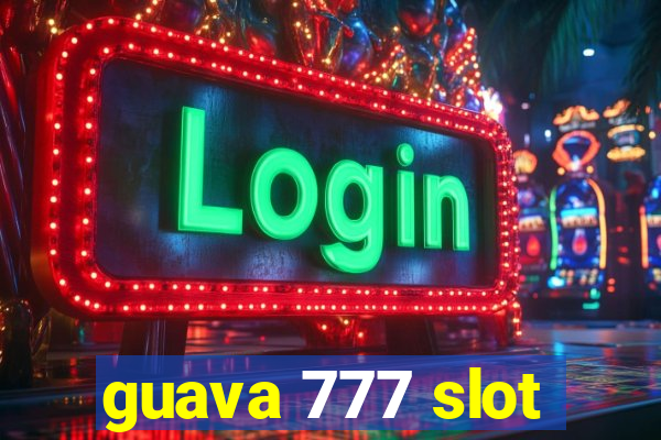 guava 777 slot