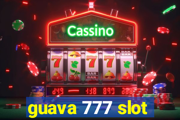 guava 777 slot