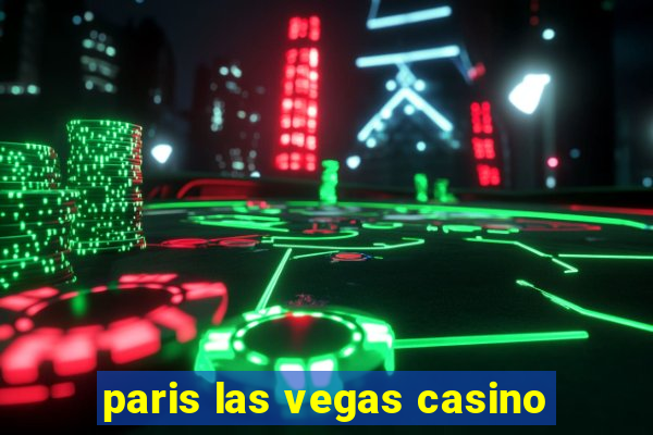 paris las vegas casino