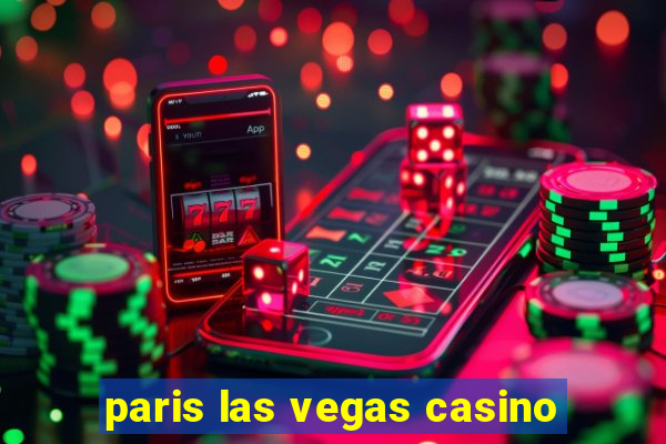 paris las vegas casino