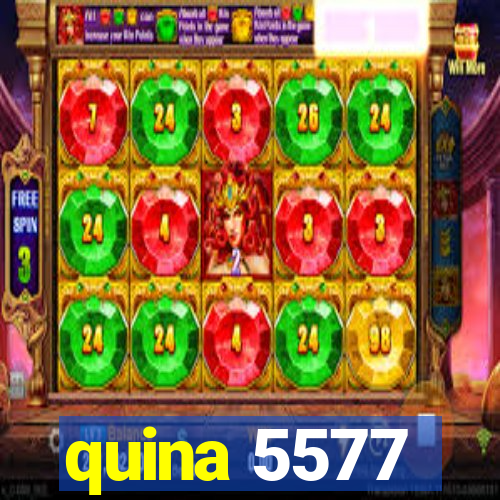 quina 5577