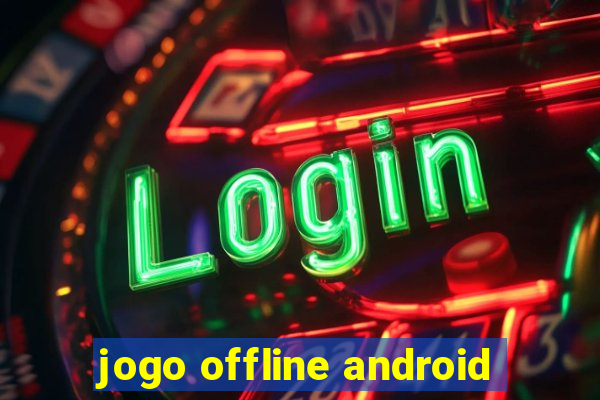 jogo offline android