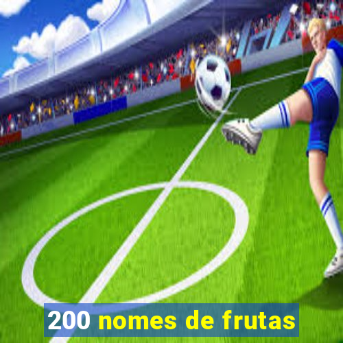 200 nomes de frutas