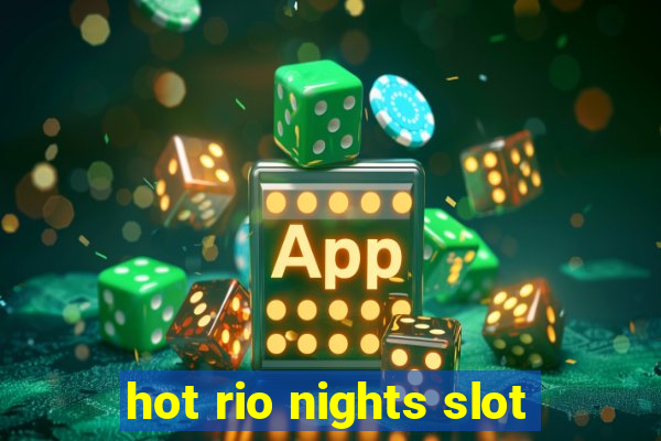 hot rio nights slot