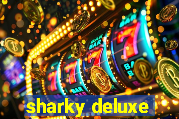 sharky deluxe