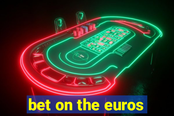 bet on the euros