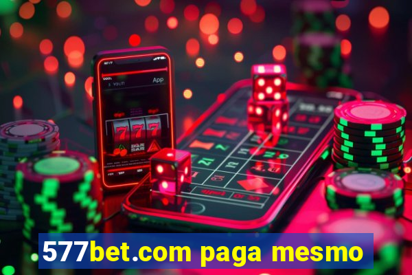 577bet.com paga mesmo