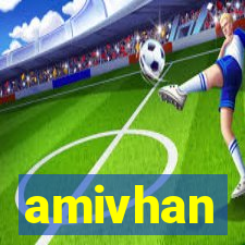 amivhan