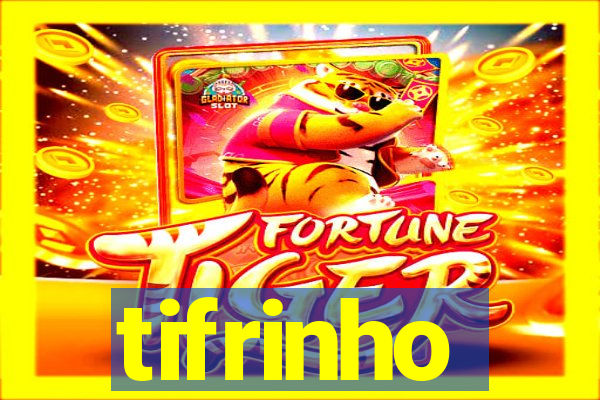 tifrinho