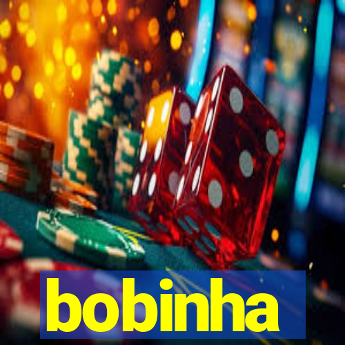 bobinha