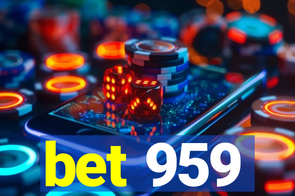 bet 959