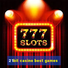 21bit casino best games