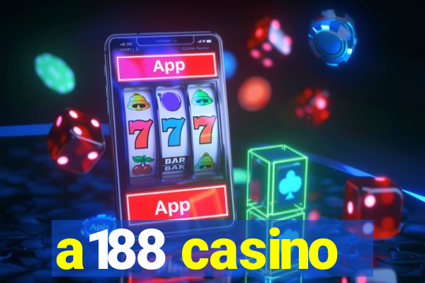 a188 casino