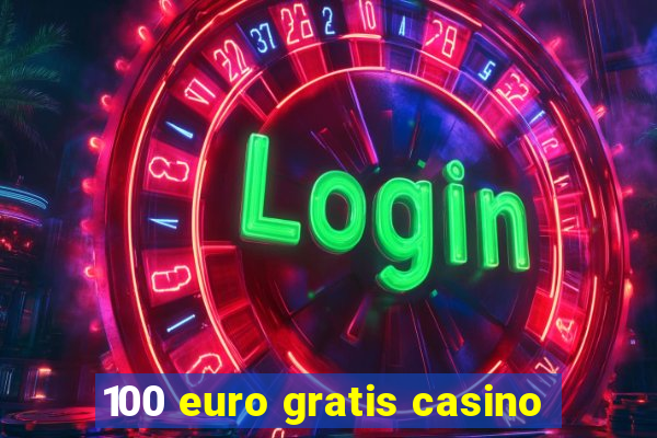 100 euro gratis casino