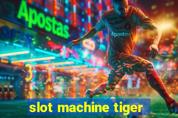 slot machine tiger