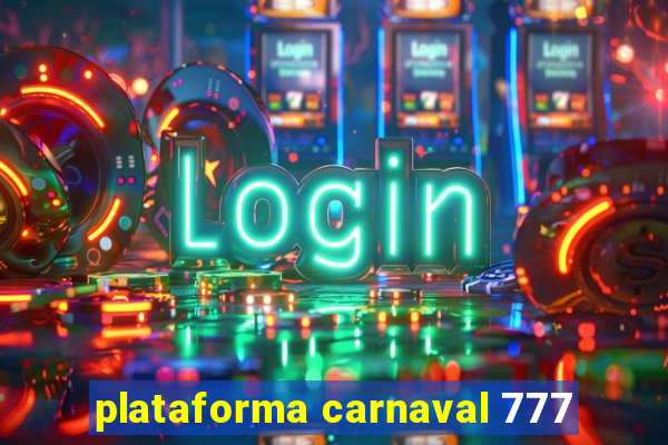 plataforma carnaval 777