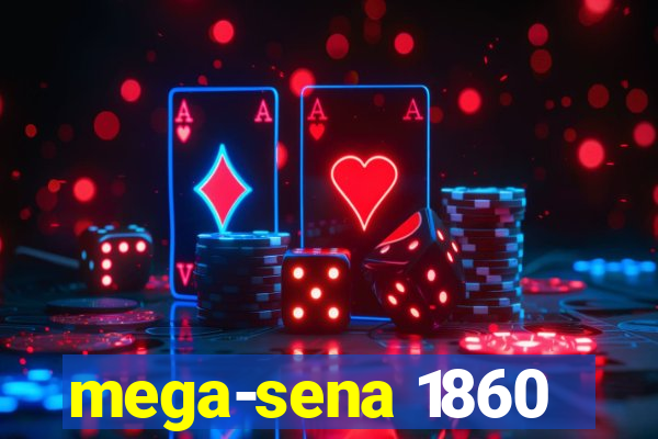 mega-sena 1860