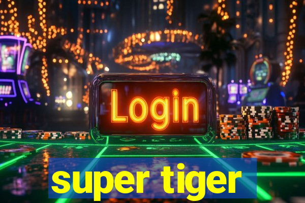 super tiger