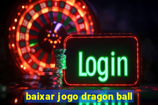 baixar jogo dragon ball