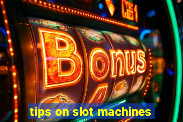 tips on slot machines