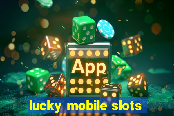 lucky mobile slots