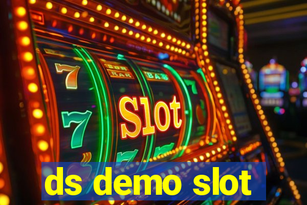 ds demo slot