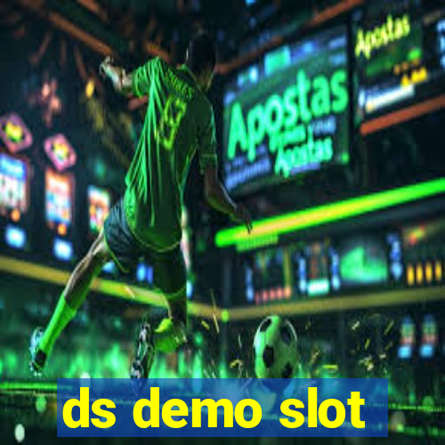 ds demo slot