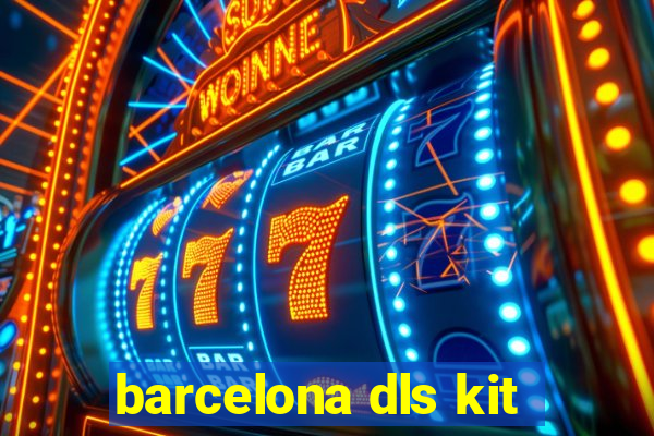 barcelona dls kit