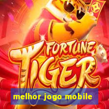 melhor jogo mobile