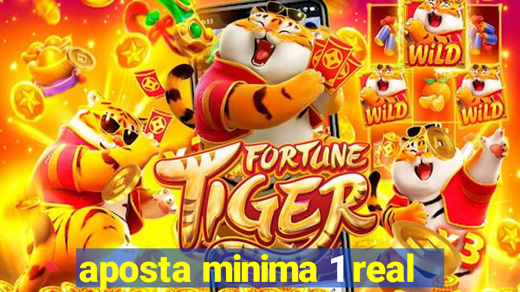 aposta minima 1 real