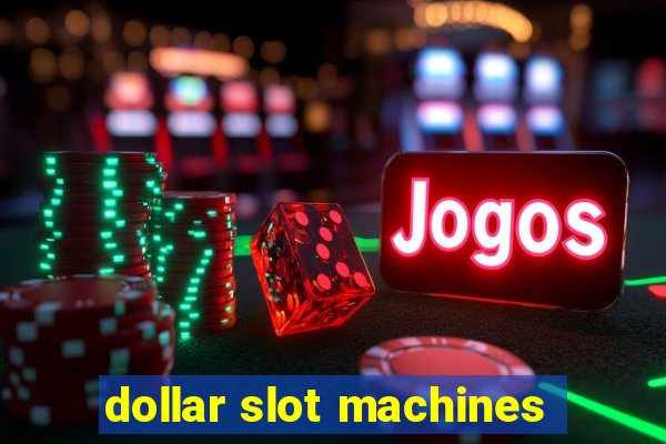 dollar slot machines