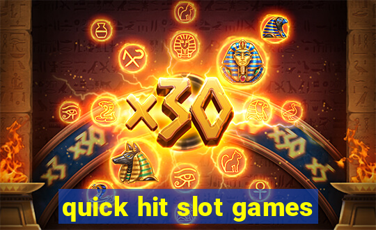 quick hit slot games