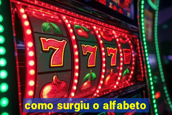 como surgiu o alfabeto