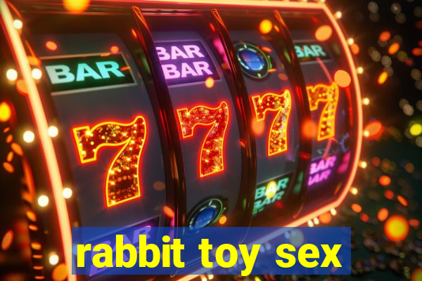 rabbit toy sex