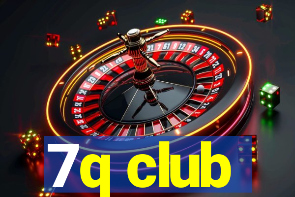 7q club