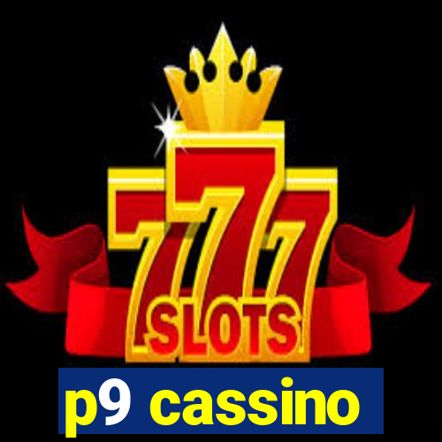 p9 cassino