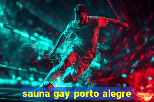 sauna gay porto alegre