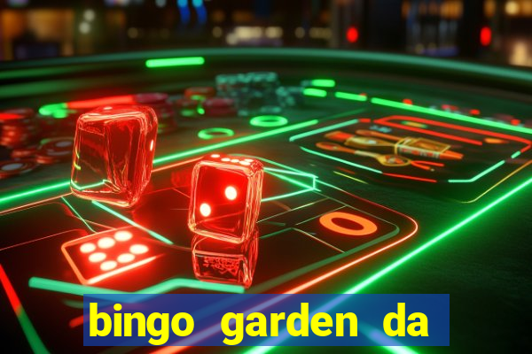 bingo garden da dinheiro mesmo