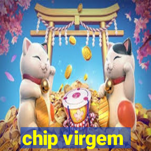 chip virgem