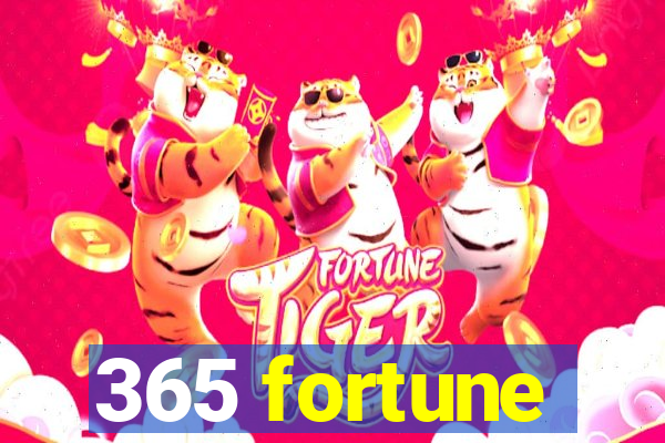 365 fortune