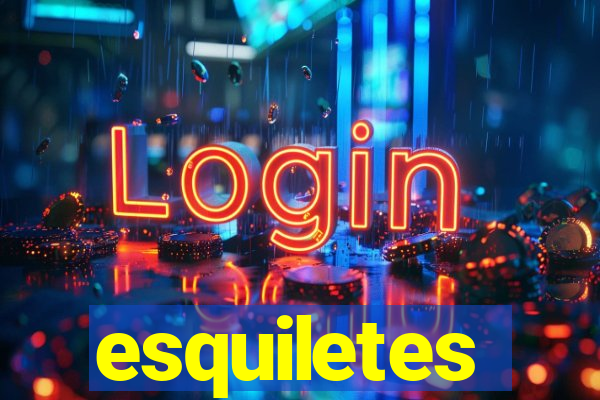 esquiletes