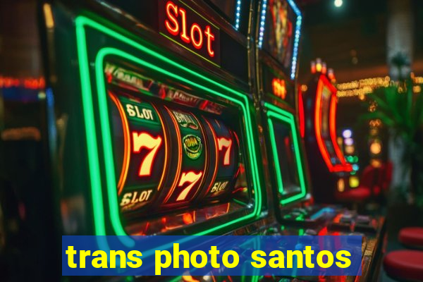 trans photo santos