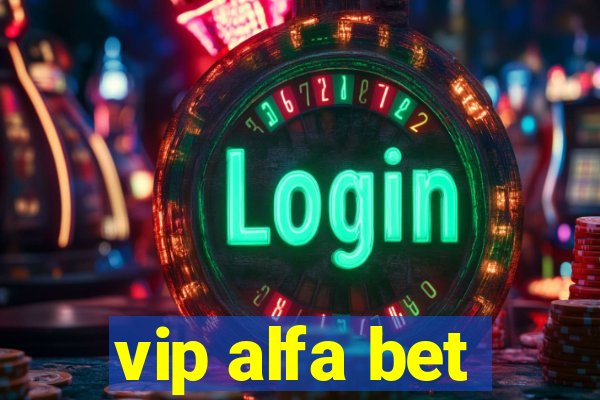 vip alfa bet